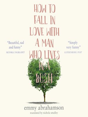 How to Fall in Love with a Man Who Lives in a Bush - Audiobook